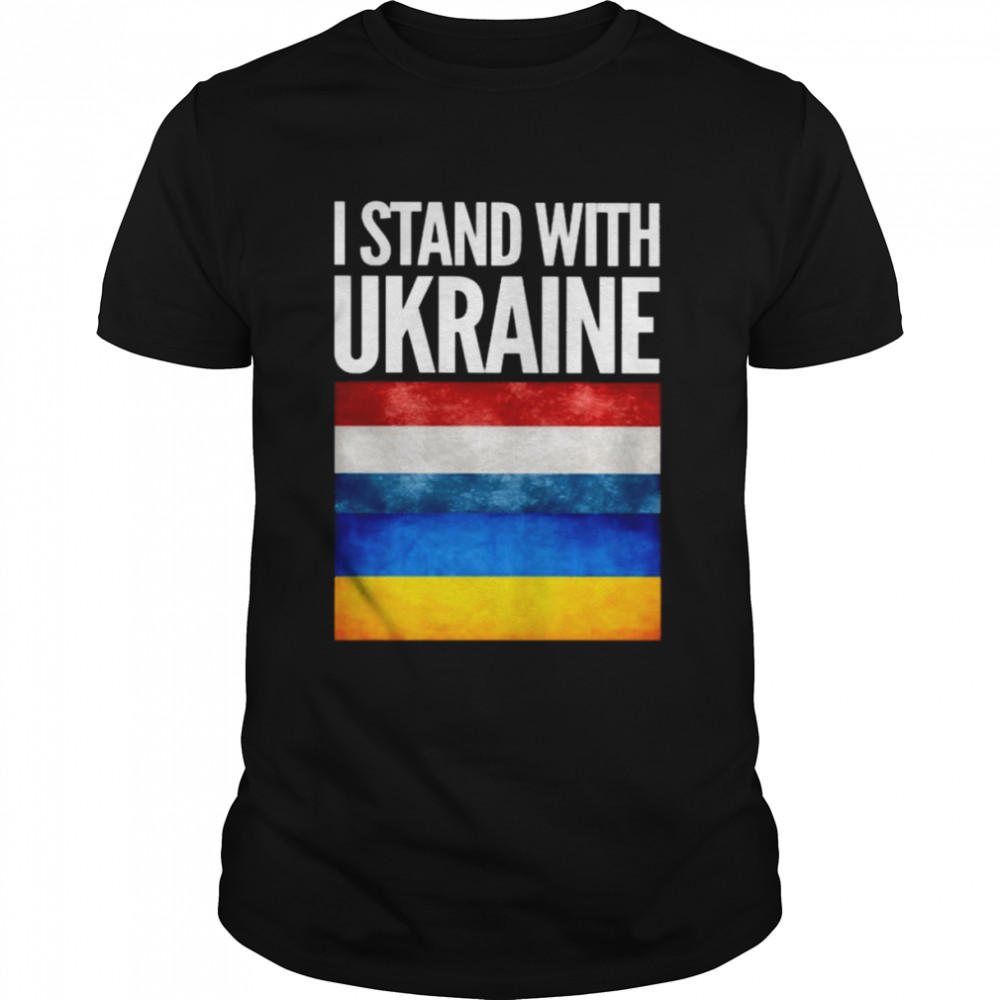 I Stand with Ukraine and Netherlands Flag Shirt