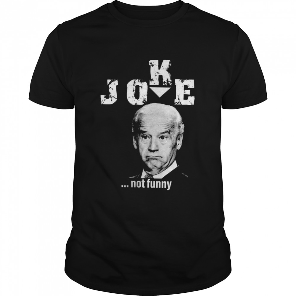Joe Biden Joke not funny shirt Classic Men's T-shirt