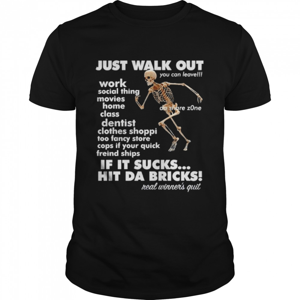 Just Walk Out Hit Da Bricks shirt