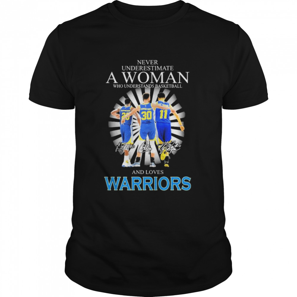 Never underestimate a Woman who understands basketball Green and Curry and Thompson and loves Warriors signatures shirt