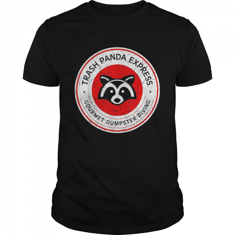 Trash Panda Gourmet Dumpster Diving EXpressShirt Shirt
