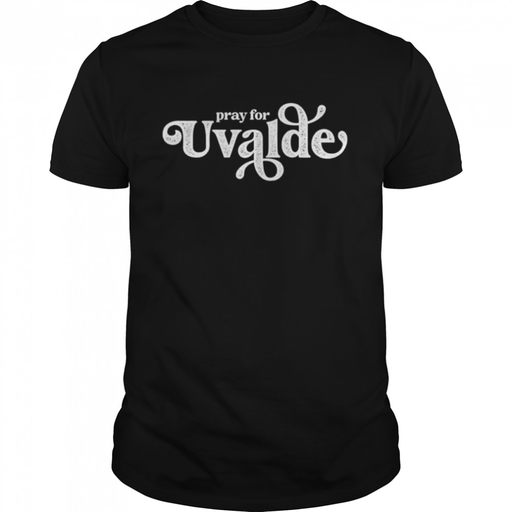 Pray for uvalde uvalde strong support for uvalde shirt