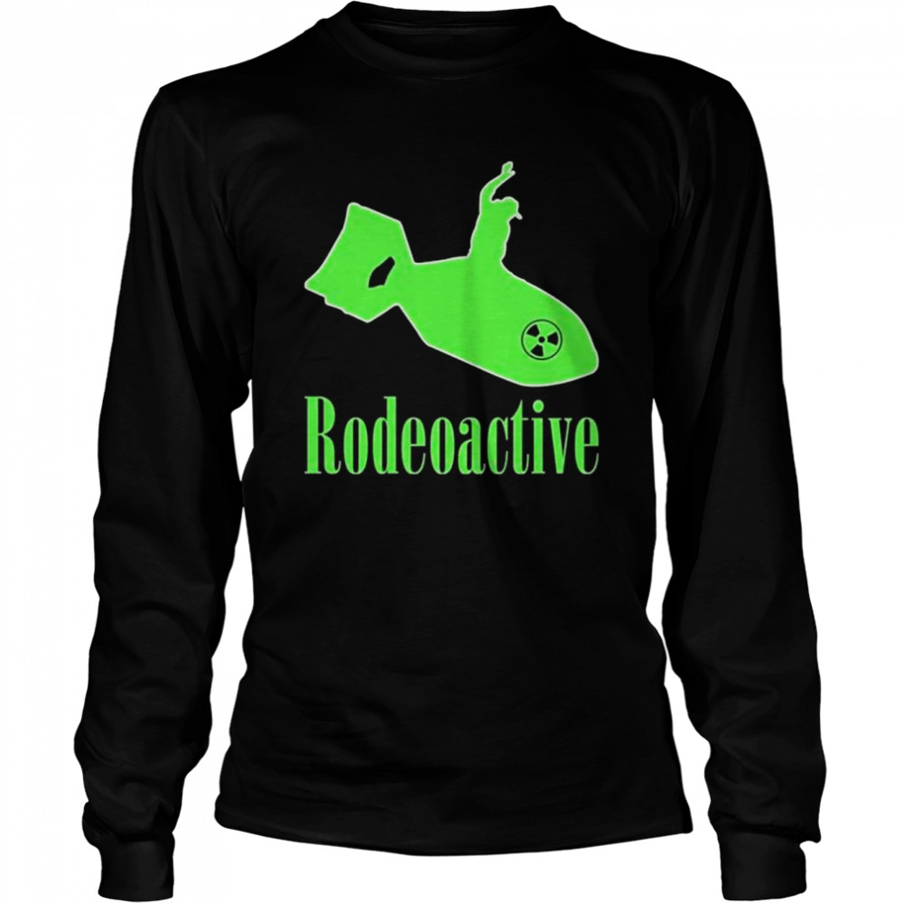 Rodeoactive shirt Long Sleeved T-shirt