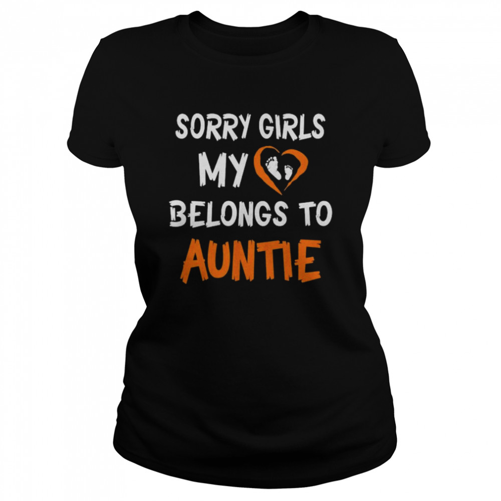 Sorry Girls My Heart Belongs To Auntie  Classic Women's T-shirt
