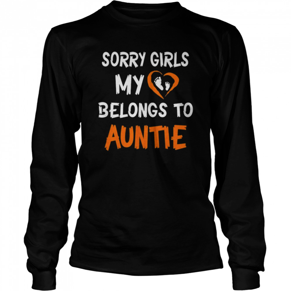 Sorry Girls My Heart Belongs To Auntie  Long Sleeved T-shirt