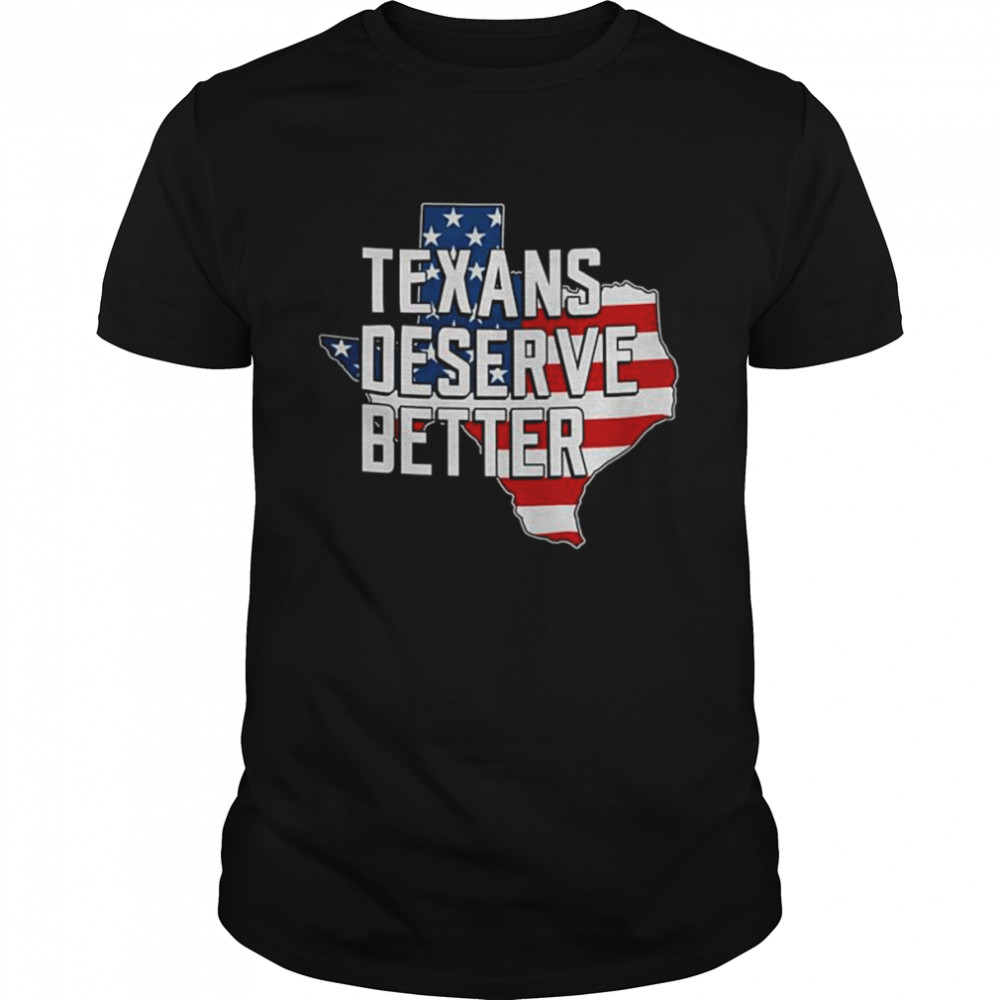 Texans deserve better pray for Texas pray for uvalde shirt