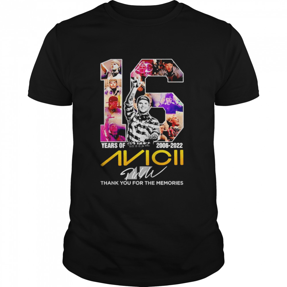 Avicii 16 Years Of 2006 2022 Thank You For The Memories Signature T-Shirt