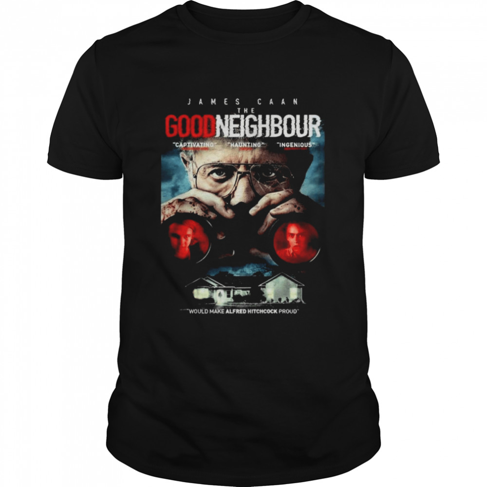 James Caan The Good Neighbor Would Make Alfred Hitchcock Proud Shirt