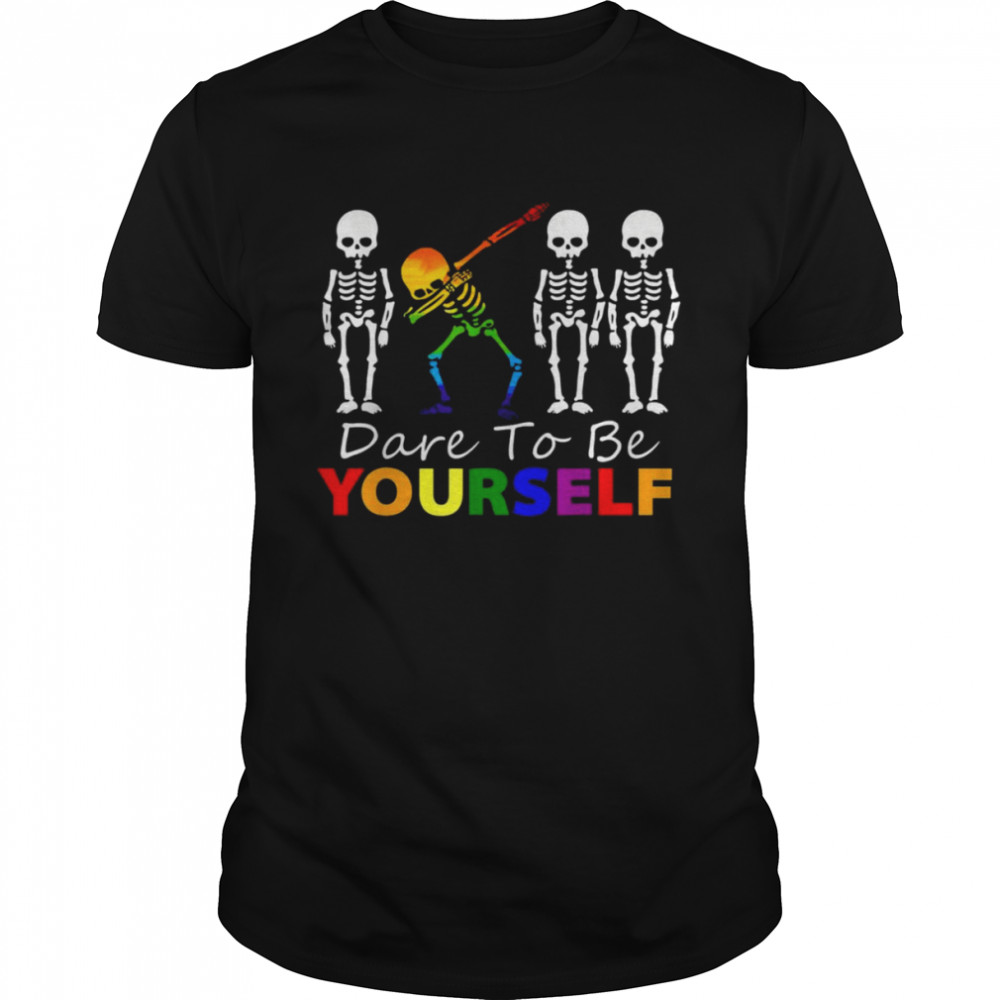 Skeleton Dabbing Dare To Be Yourself LGBT Pride Lover Shirt