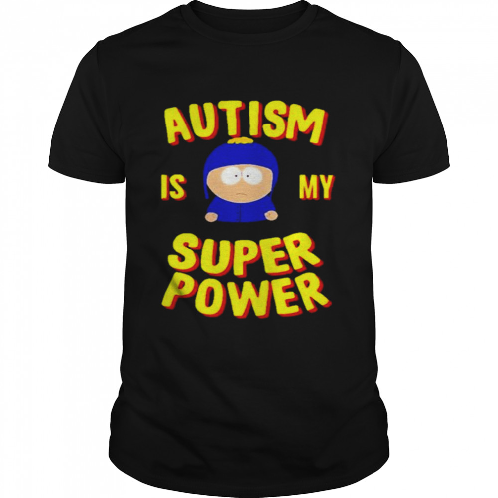 Autism Is My Super Power South Park Shirt