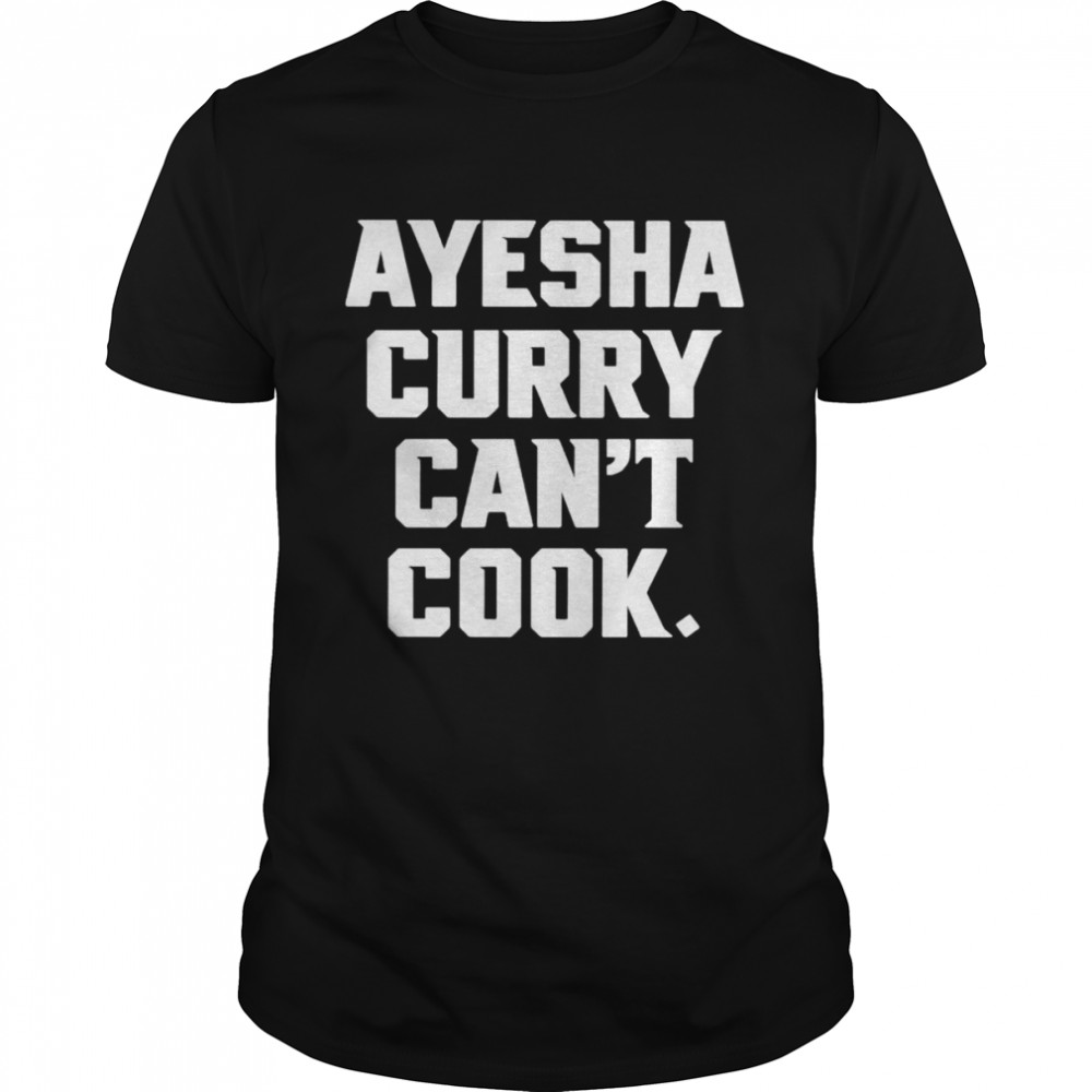 Ayesha Curry Can’t Cook shirt Classic Men's T-shirt