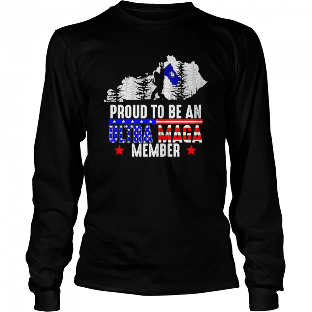 Kentucky America Bigfoot Proud To Be An Ultra Maga Member  Long Sleeved T-shirt