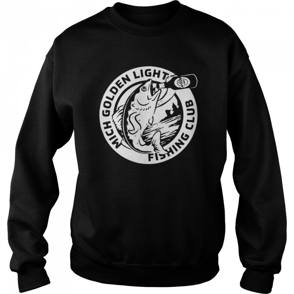 Mich Golden Light Fishing Club shirt Unisex Sweatshirt