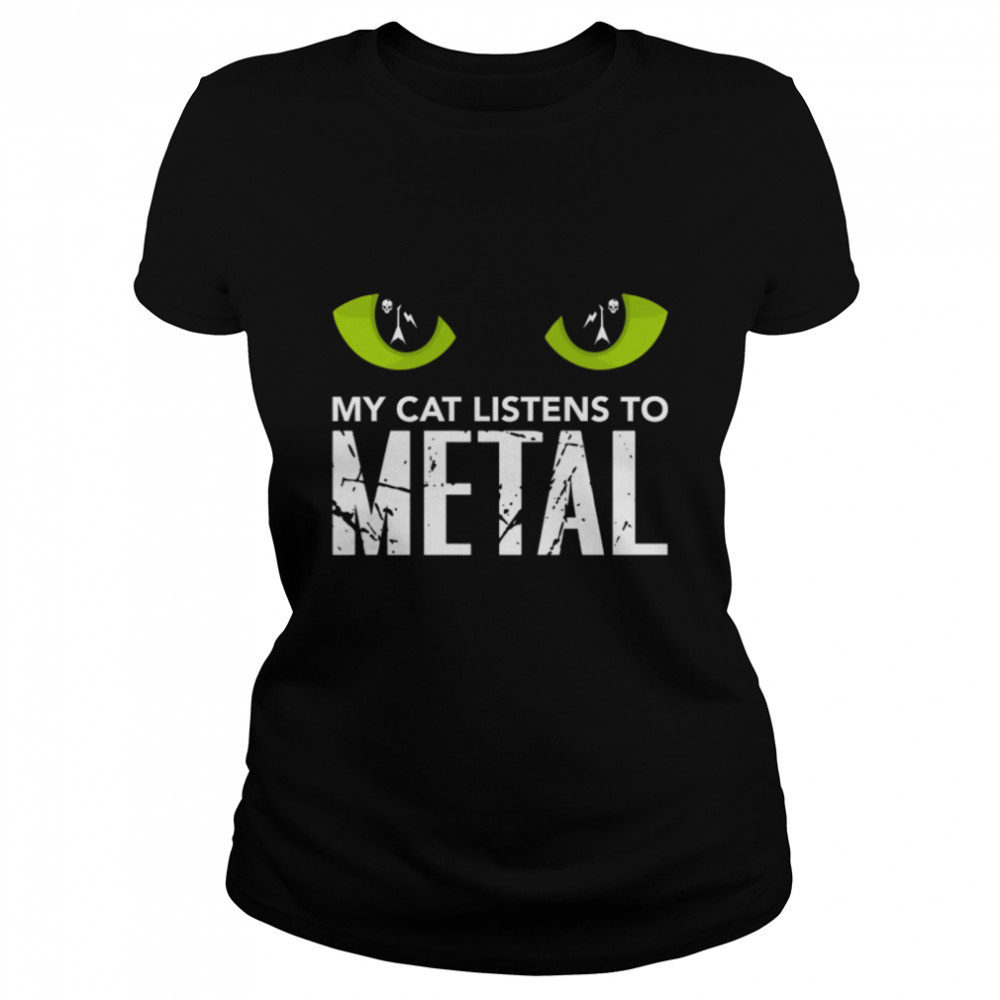 My Cat Listens To Metal Funny Cat Music Gothic Rock Cat Gift Premium T- B09TDV2F64 Classic Women's T-shirt