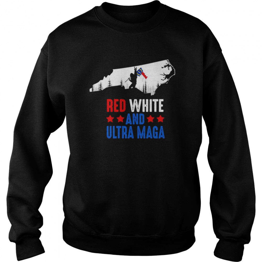 North Carolina America Bigfoot Red White And Ultra Maga  Unisex Sweatshirt