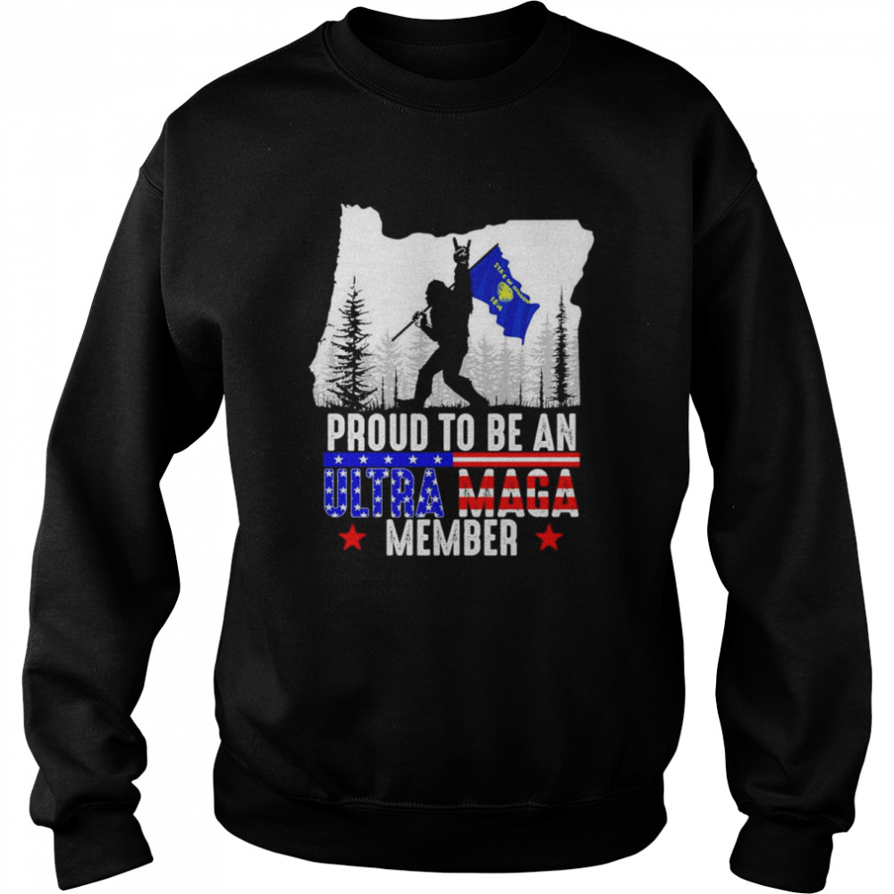 Oregon America Bigfoot Proud To Be An Ultra Maga Member  Unisex Sweatshirt
