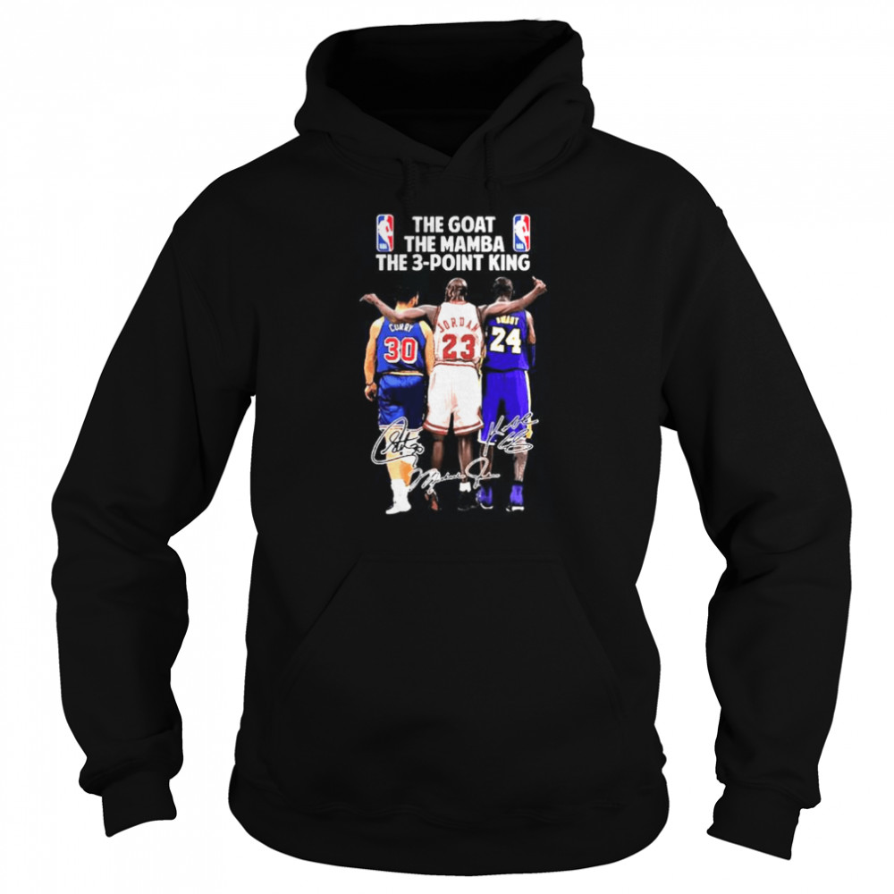 The Goat The Mamba The 3-point King #30 Stephen Curry #23 Michael Jordan #24 Kobe Bryant t shirt Unisex Hoodie