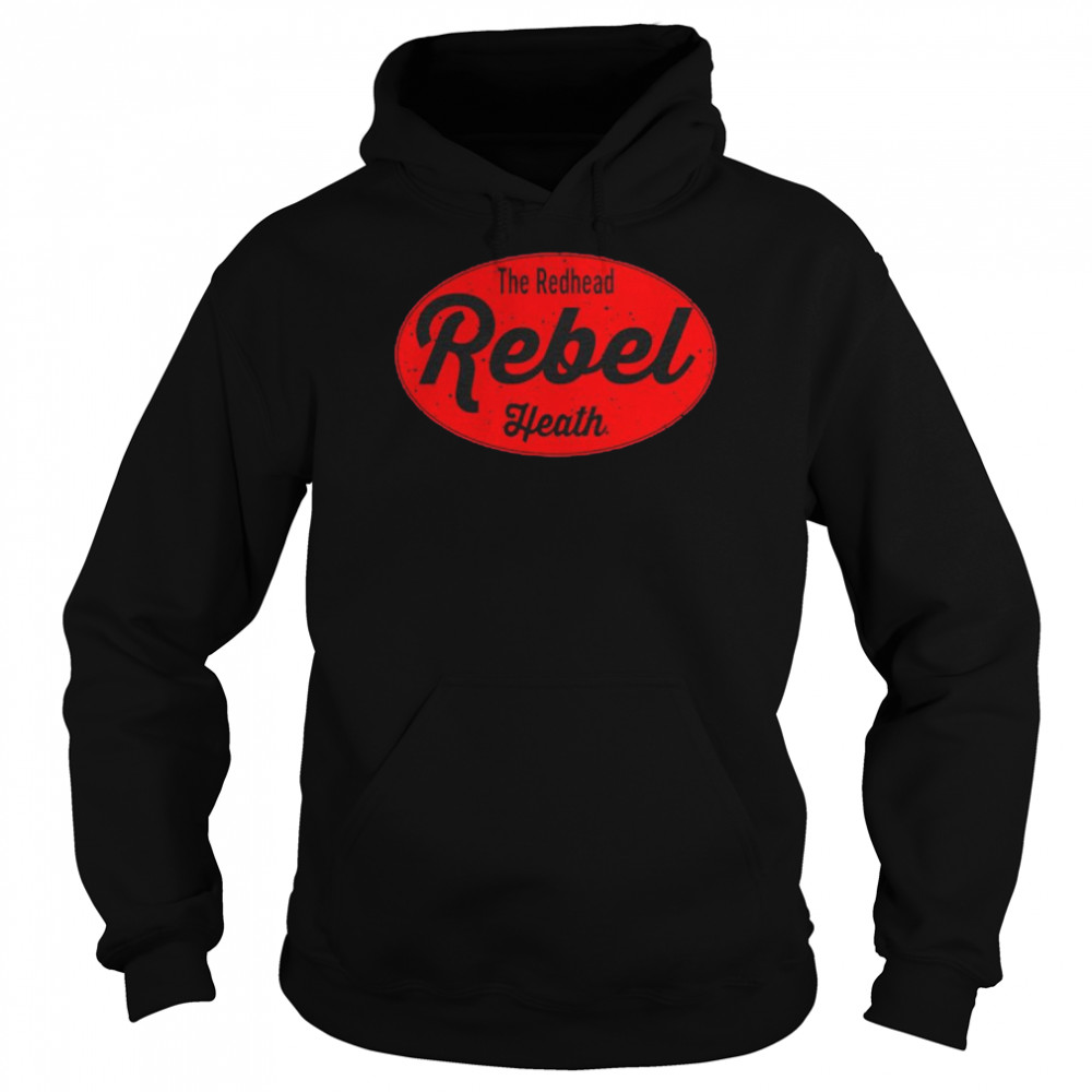 The redhead rebel heath shirt Unisex Hoodie