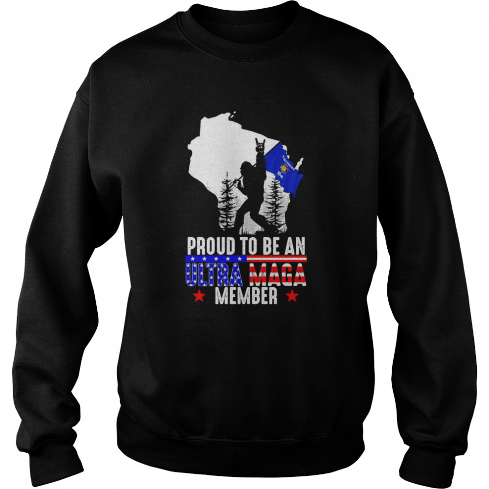Wisconsin America Bigfoot Proud To Be An Ultra Maga Member  Unisex Sweatshirt