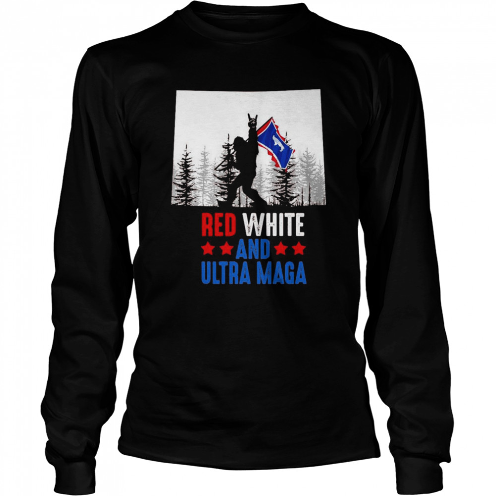 Wyoming America Bigfoot Red White And Ultra Maga  Long Sleeved T-shirt