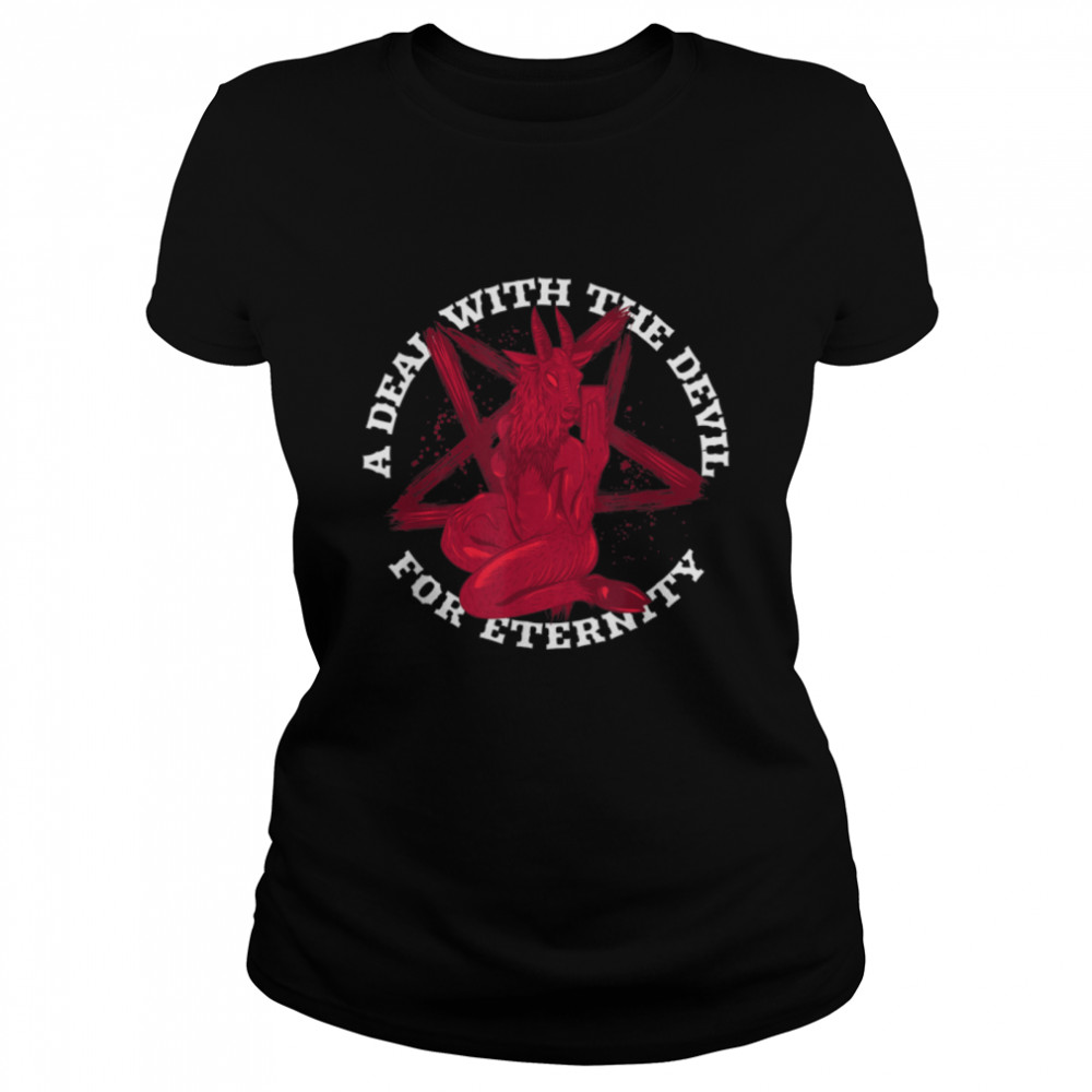 A Deal With The Devil Satan Baphomet Pentagram Death Metal T- B09L3DC5PG Classic Women's T-shirt