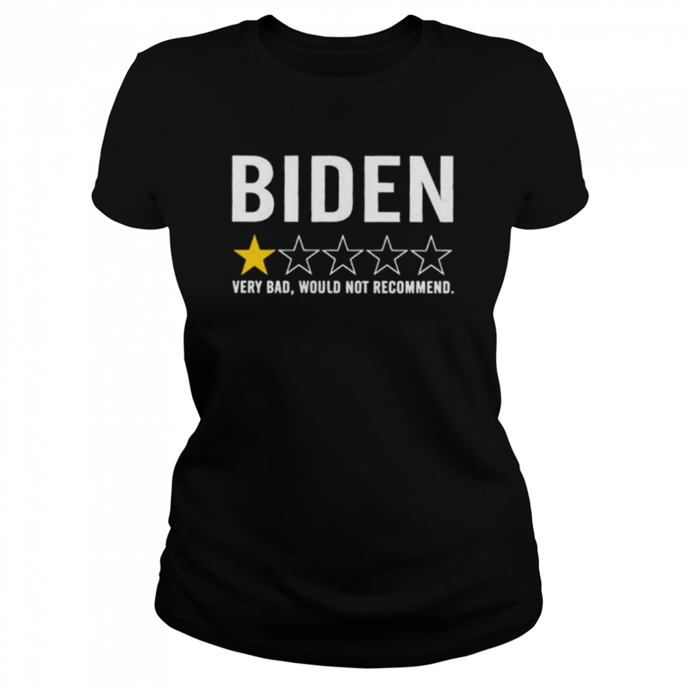 Biden 1 star review very bad would not recommend shirt Classic Women's T-shirt