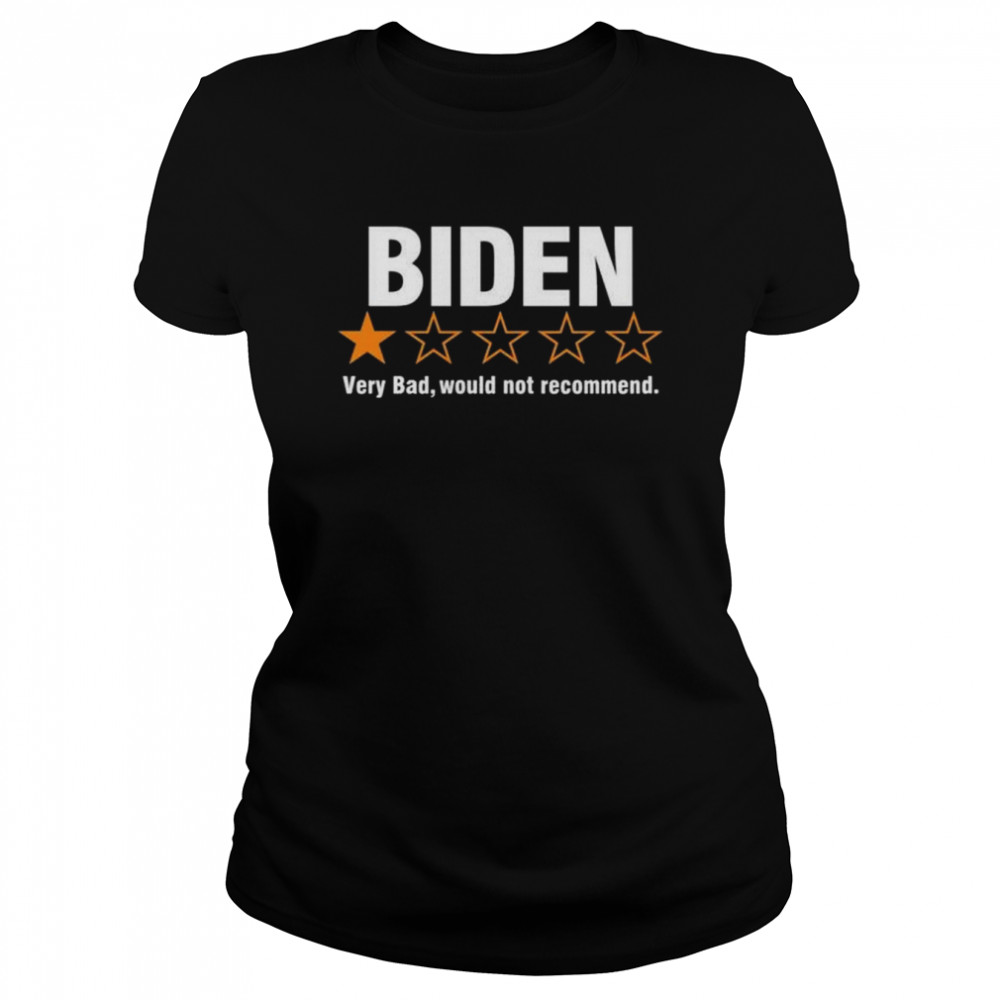 Biden very bad would not recommend shirt Classic Women's T-shirt