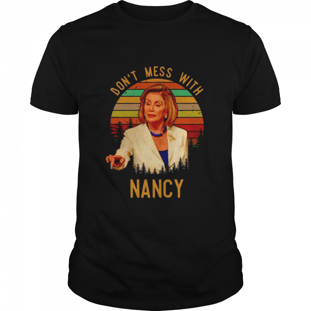 Don’t Mess With Nancy Vintage Shirt