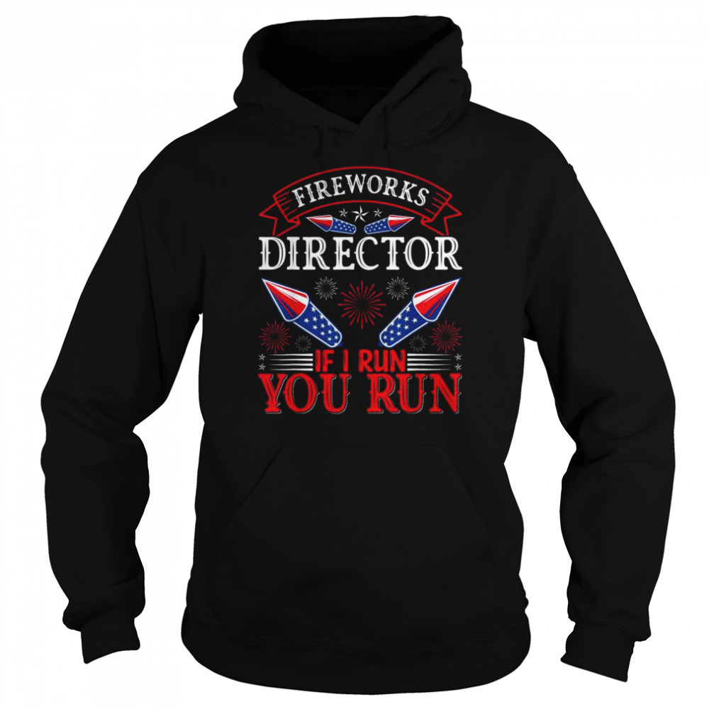 Fireworks Director , Independence Day 4th Of July  Unisex Hoodie