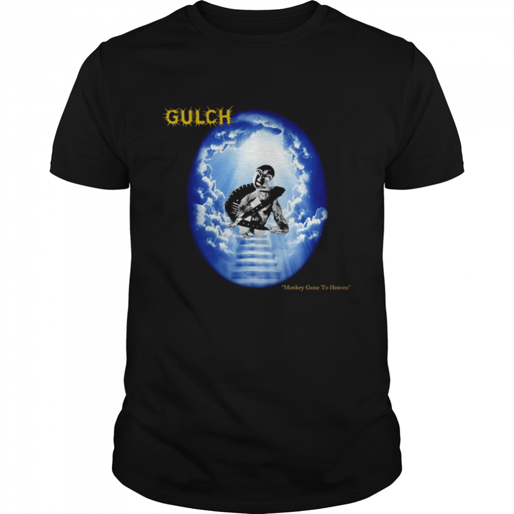 Gulch monkey gone to heaven shirt