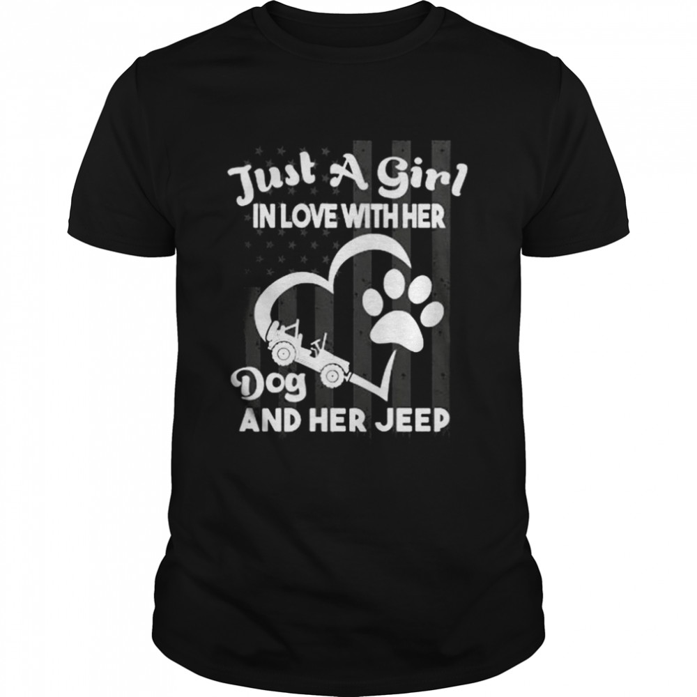 Just a girl In love with her dog and her jeep shirt