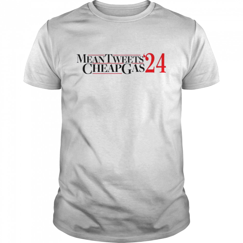 Mean tweets and cheap gas 2024 pro Donald Trump pro america shirt Classic Men's T-shirt