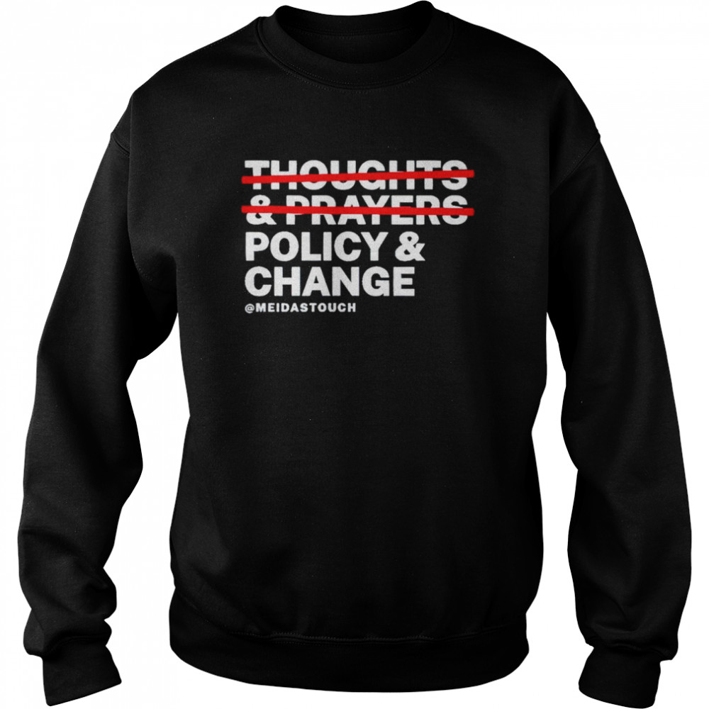 Policy And Change shirt Unisex Sweatshirt