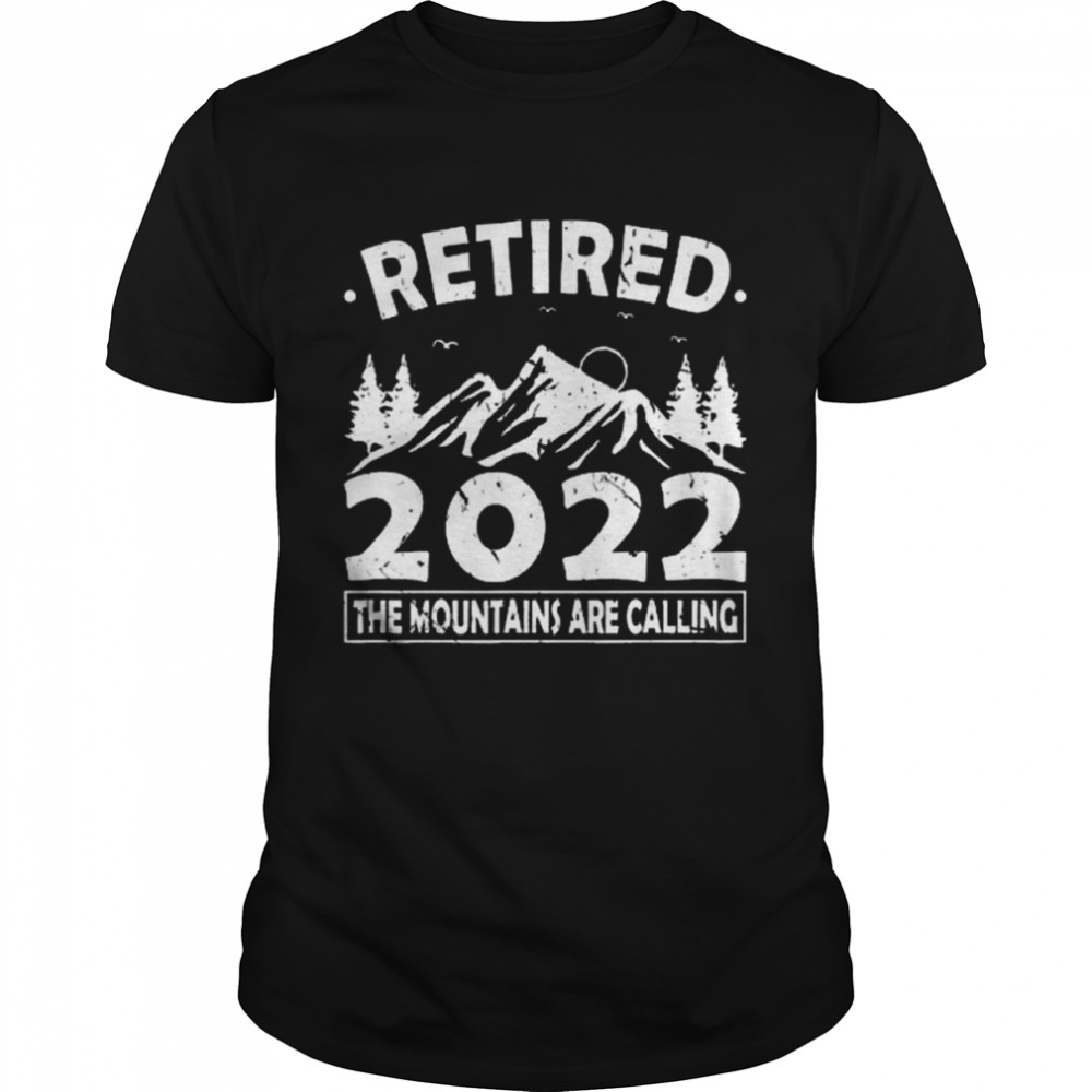 Retired 2022 The Mountains Are Calling Hiking Shirt