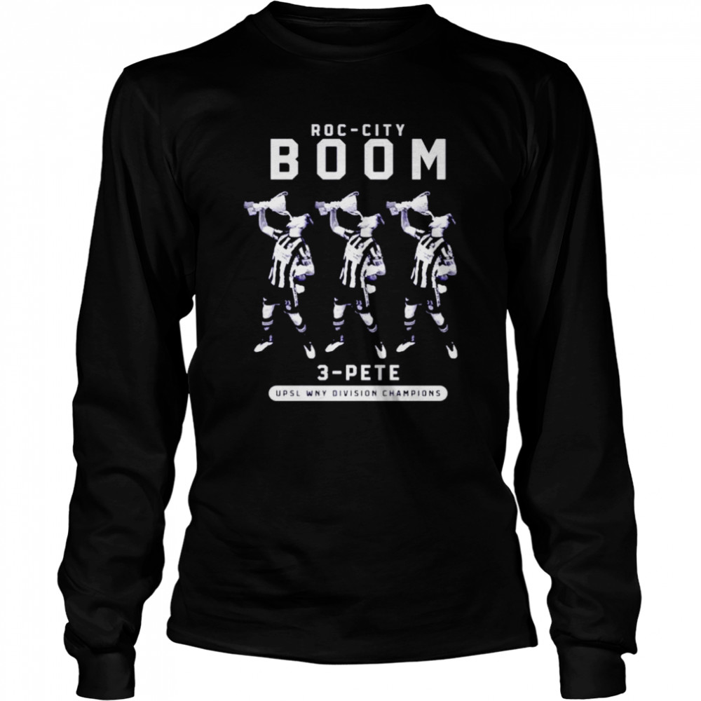 Roc city boom 3 pete upsl wny division Champions shirt Long Sleeved T-shirt