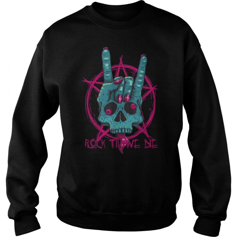 Rock Til We Die Rock On Skeleton Hand Rock and Roll Punk Emo T- B0B36N4Z6P Unisex Sweatshirt