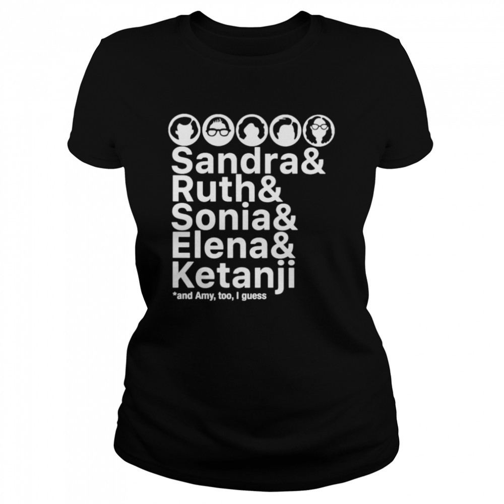 Sandra and Ruth and Sonia and Elena and Ketanji shirt Classic Women's T-shirt