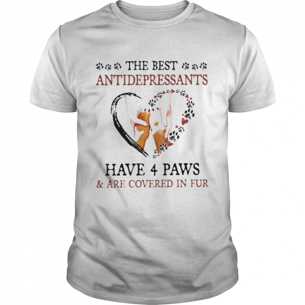 The best antidepressants have 4 paws and are covered in fur shirt Classic Men's T-shirt