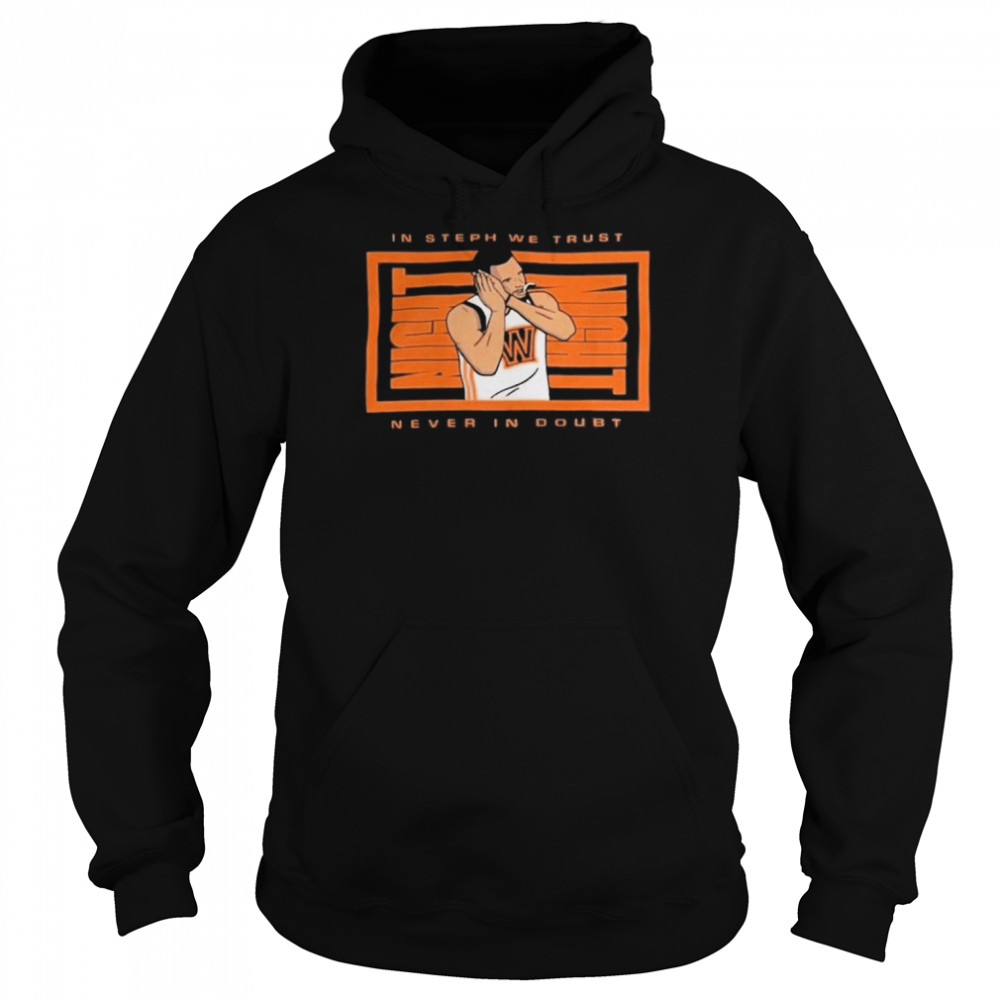 The Steph Curry Night Night In Steph We Trust Never In Doubt  Unisex Hoodie