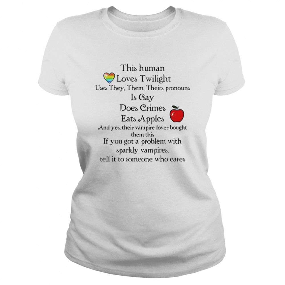 This human loves twilight oddly specific shirt Classic Women's T-shirt