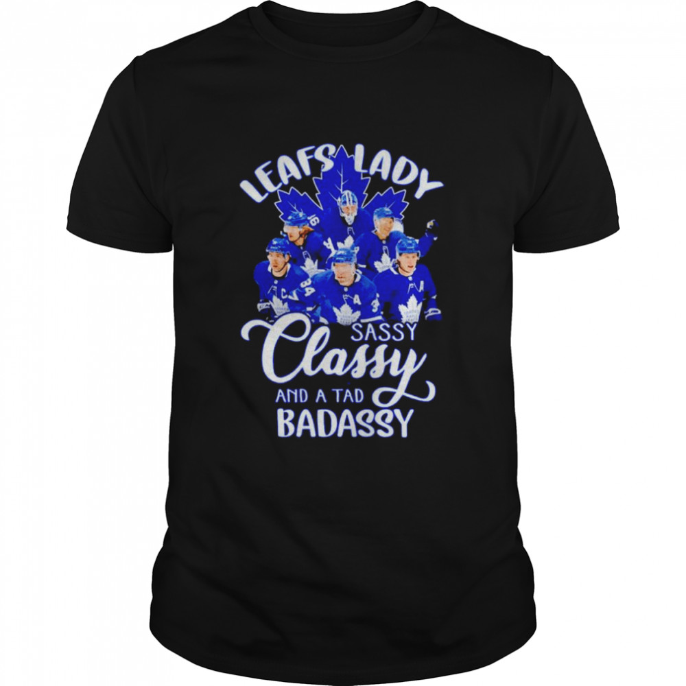Toronto Maple Leafs lady sassy classy and a tad badassy shirt Classic Men's T-shirt
