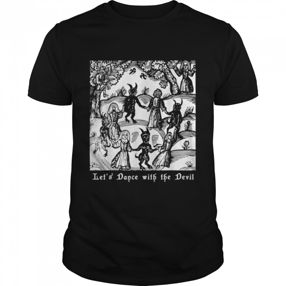 Witchcraft Let's Dance with the Devil Witches Anti Christian T-Shirt B09YMSVQVC