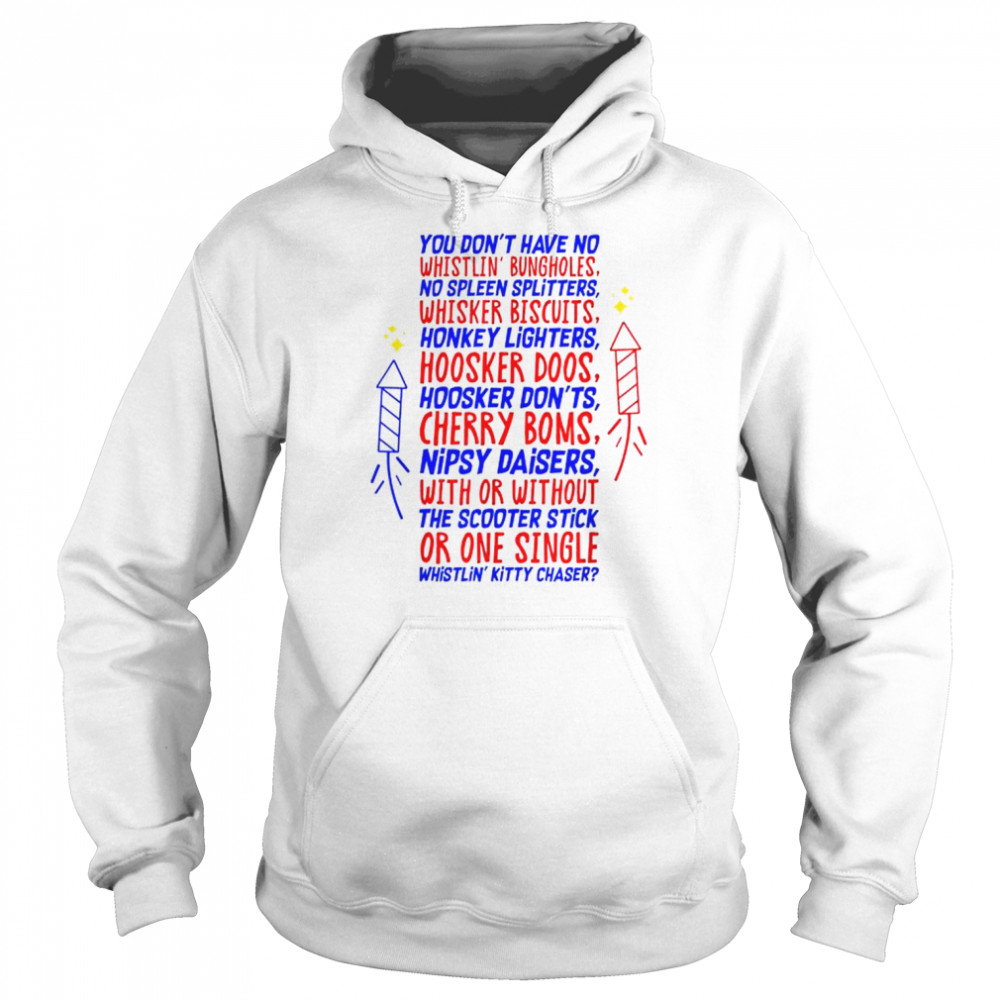 You don’t have no whistling bungholes 2022 shirt Unisex Hoodie