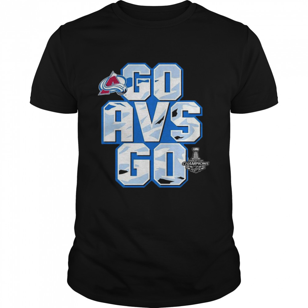 Colorado Avalanche Go AVS Go Stanley Cup Champions 2022 Shirt - Trend T  Shirt Store Online