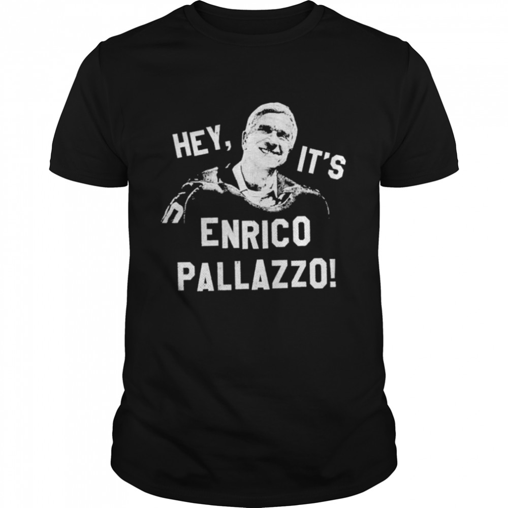 Hey it’s Enrico Pallazzo unisex T-shirt