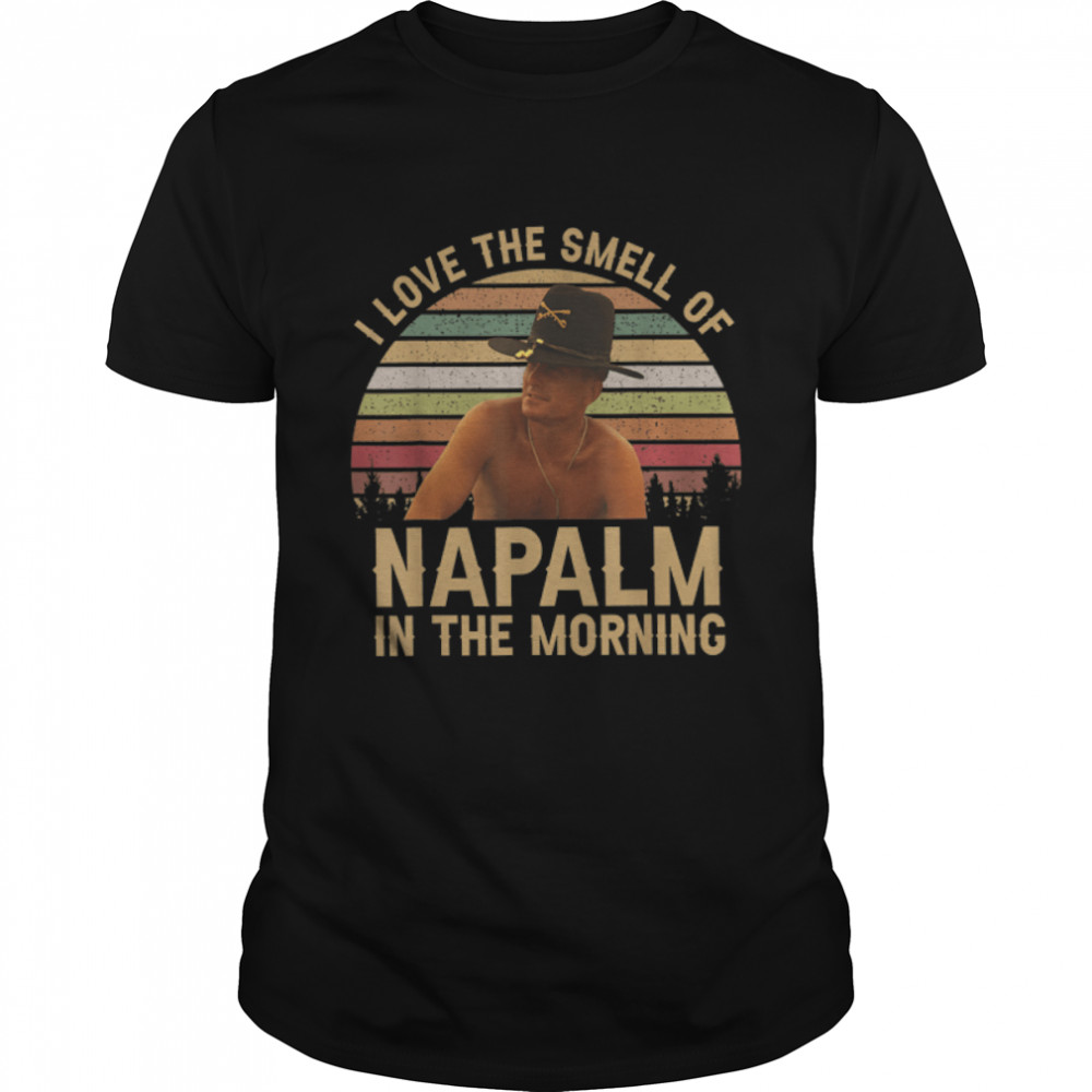 I Love The Smell Of Napalm In The Morning Retro Vintage 80S T-Shirt B09PG8D66F