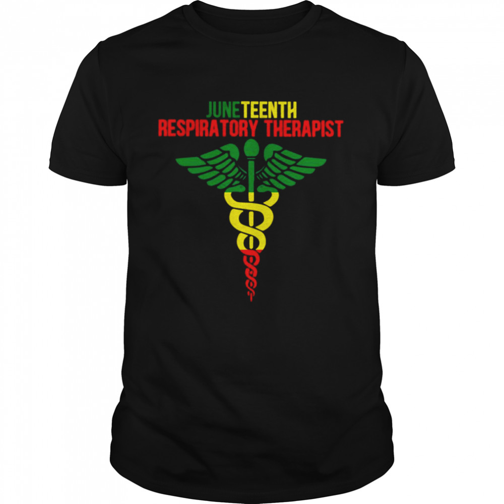 Juneteenth Respiratory Therapist Shirt