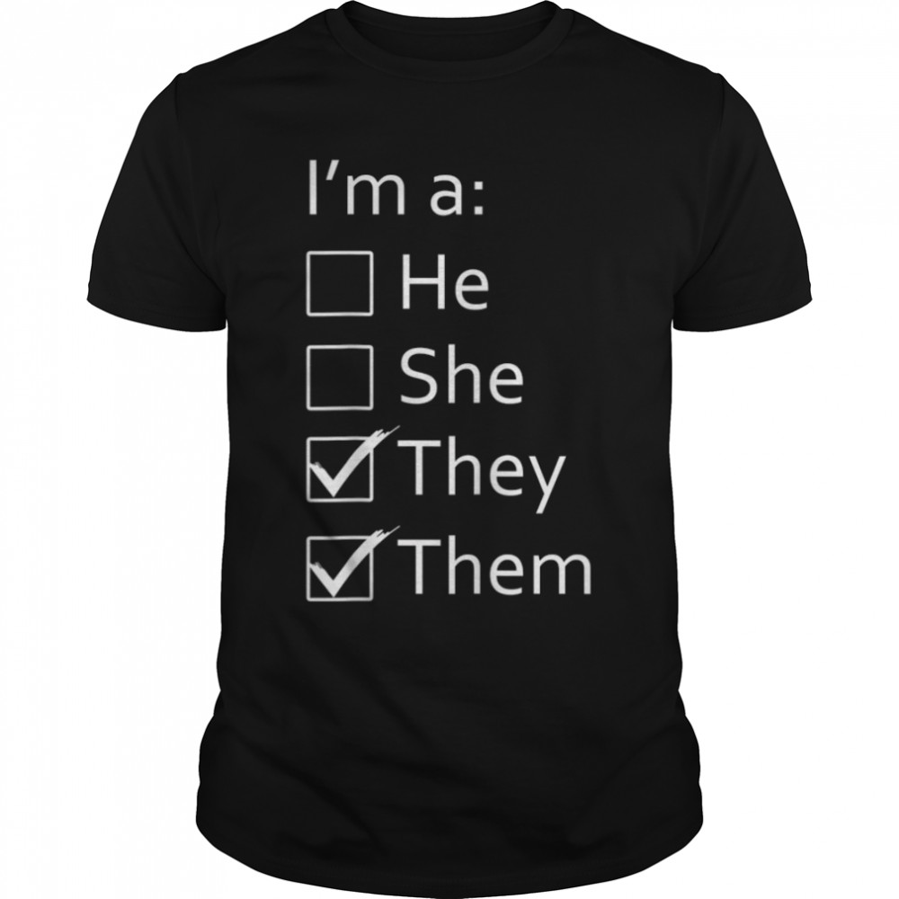 Non-Binary Gender Neutral I'm a They Them Pronoun Checklist T-Shirt B083FT7Q17