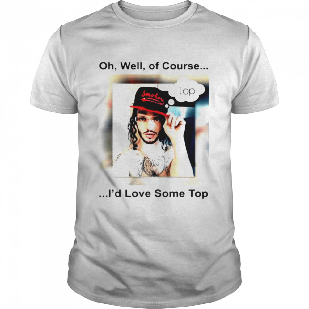 Oh well of course I’d love some top shirt