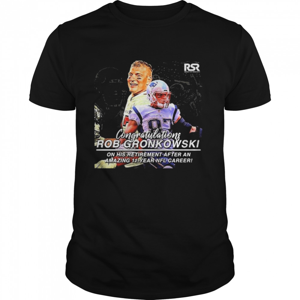 Rob Gronkowski 87 The Legend Is Retiring After 11 Year NFL Career shirt